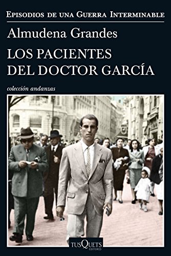 Los pacientes del doctor García: Episodios de una Guerra Interminable IV (Andanzas, Band 4) von Tusquets Editores S.A.